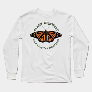 Plant Milkweed Help Save the Monarch Butterfly Long Sleeve T-Shirt